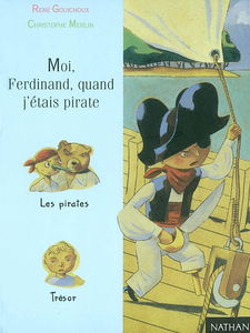 Moi, Ferdinand. Moi, Ferdinand, quand j'étais pirate