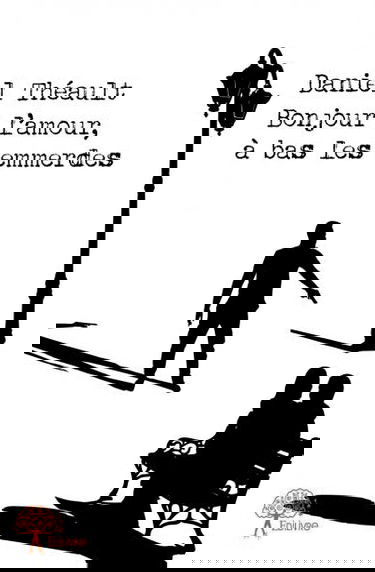 Bonjour l'amour, à bas les emmerdes