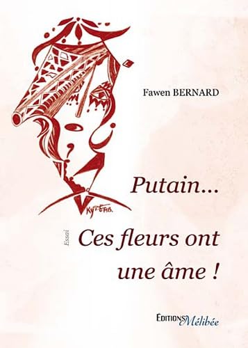 Putain Ces Fleurs Ont une Ame !