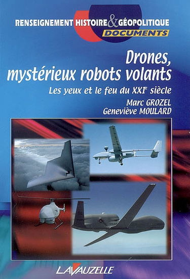 Drones, mystérieux robots volants : les yeux et le feu du XXIe siècle