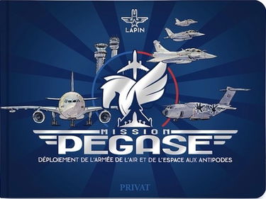 Mission Pégase : déploiement de l'armée de l'air et de l'espace aux antipodes
