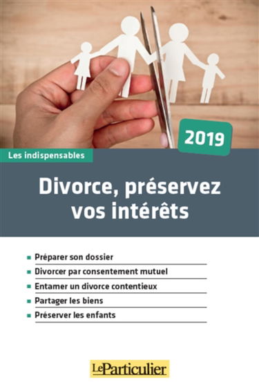 Divorce, préservez vos intérêts : 2019