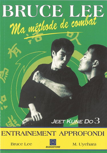 Ma méthode de combat : jeet kune do. Vol. 3. L'entraînement approfondi