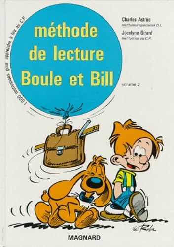 Méthode de lecture Boule et Bill : 1000 motivations pour apprendre à lire au CP. Vol. 2