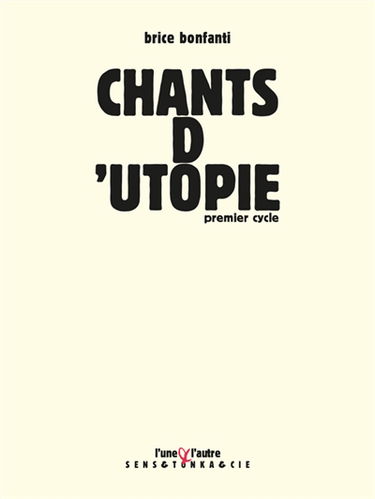 Chants d'utopie. Premier cycle
