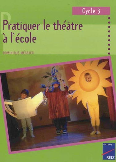 Pratiquer le théâtre à l'école, cycle 3