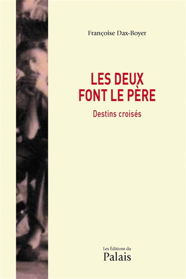 Les deux font le père : destins croisés