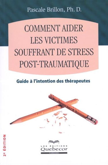 Comment aider les victimes souffrant de stress post-traumatique : [guide à l'intention des thérapeutes]