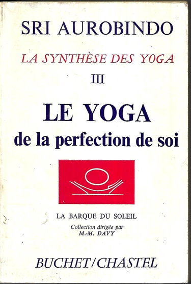 Couverture de La synthese des yoga. iii. le yoga de la perfection de soi