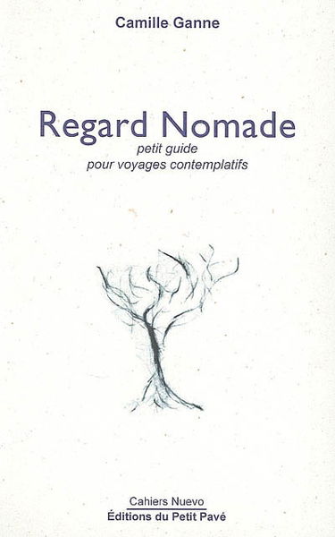 Regard nomade : petit guide pour voyages contemplatifs