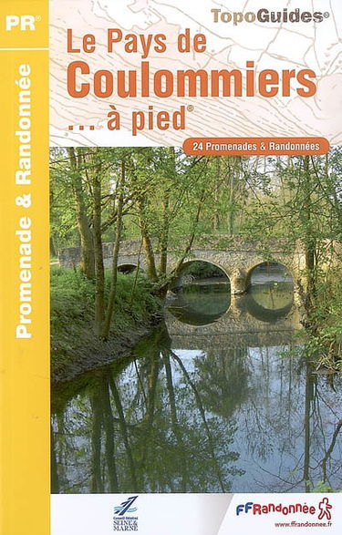 Le pays de Coulommiers à pied : 24 promenades & randonnées