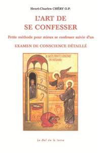 L'art de se confesser - Petite méthode pour mieux se confesser