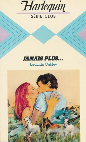 Jamais plus : Collection : Harlequin série club n° 420