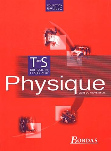 Galiléo : Physique, terminale S (Manuel du professeur)
