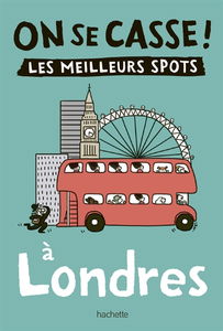 On se casse ! : les meilleurs spots à Londres