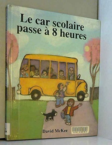 Le Car scolaire passe à 8 heures