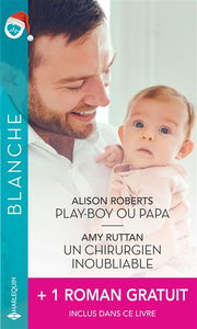 Play-boy ou papa. Un chirurgien inoubliable