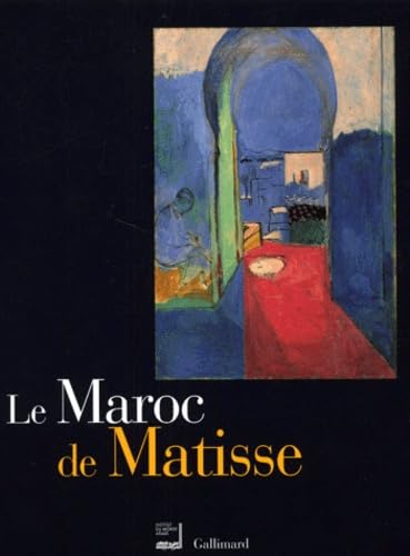 Le Maroc de Matisse: Exposition présentée à l'Institut du Monde Arabe du 19 octobre 1999 au 30 janvier 2000