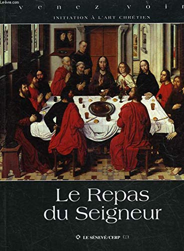 Le repas du Seigneur : dix oeuvres d'art pour découvrir la Cène
