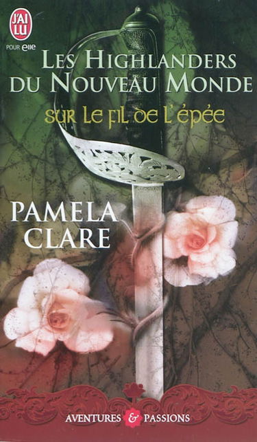 Les highlanders du Nouveau Monde. Sur le fil de l'épée