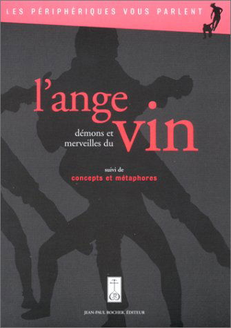 L'ange vin : démons et merveilles