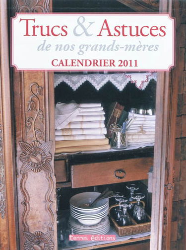 Trucs & astuces de nos grands-mères : calendrier 2011