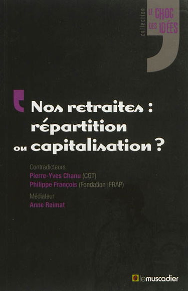 Nos retraites : répartition ou capitalisation ?
