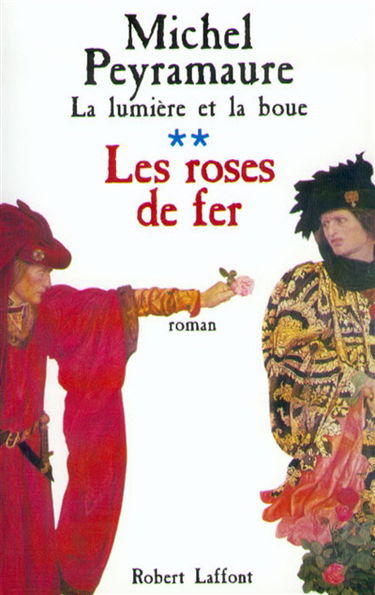 La lumière et la boue. Vol. 3. Les roses de fer
