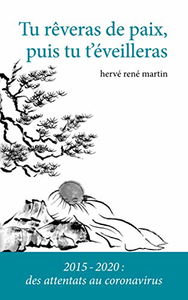 Tu rêveras de paix, puis tu t'éveilleras: 2015-2020 : des attentats au coronavirus
