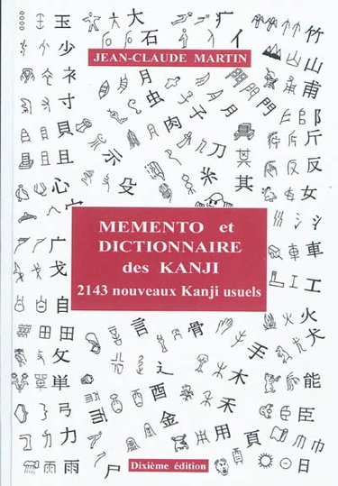 Couverture de Mémento et dictionnaire des kanji : 2.143 nouveaux kanji usuels japonais par Jean-Claude Martin