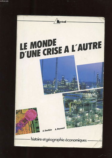 Le monde d'une crise à l'autre : cycle préparatoire au haut enseignement commercial, études supérieures d'histoire et de géographie