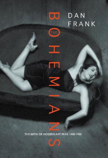 Couverture de Bohemians: The Birth of Modern Art - Paris 1900-1930 par Dan Franck