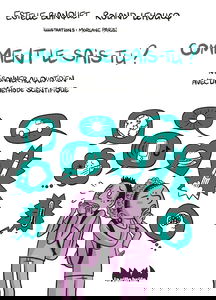 Comment le sais-tu ?: Raisonner au quotidien avec la méthode scientifique