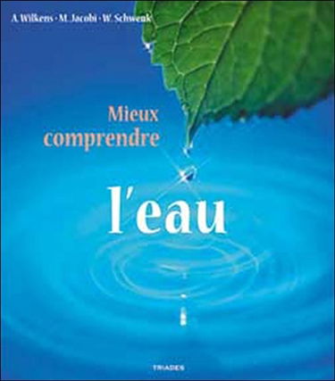 Mieux comprendre l'eau : la préservation de l'eau, fondement de toute vie, nécessite une conscience nouvelle