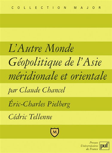 L'autre monde : géopolitique de l'Asie méridionale et orientale