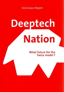 Deeptech nation : what future fot the Swiss model ?
