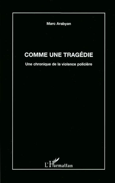Comme une tragédie : une chronique de la violence policière