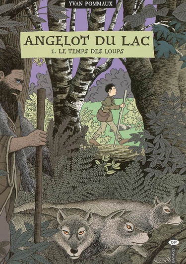 Angelot du lac. Vol. 1. Le temps des loups