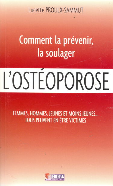 L'ostéoporose: Comment la prévenir, la soulager