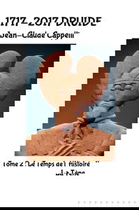 1717-2017 DRUIDE, Tome 2, Le Temps de l'Histoire** La Tène