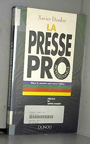 La Presse professionnelle : mieux la connaître pour mieux l'utiliser