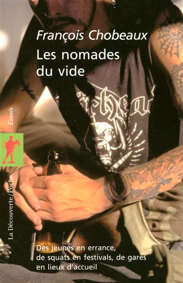 Les nomades du vide : des jeunes en errance, de squats en festivals, de gares en lieux d'accueil