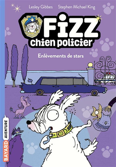 Fizz, chien policier. Vol. 4. Enlèvements de stars