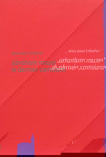 Abraham Mazel, 1677-1710 : le dernier camisard