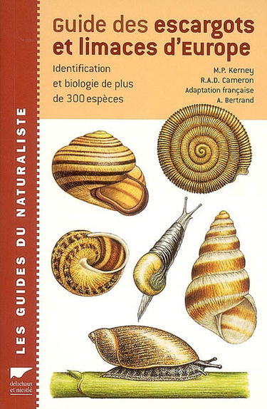 Guide des escargots et limaces d'Europe : identification et biologie de plus de 300 espèces