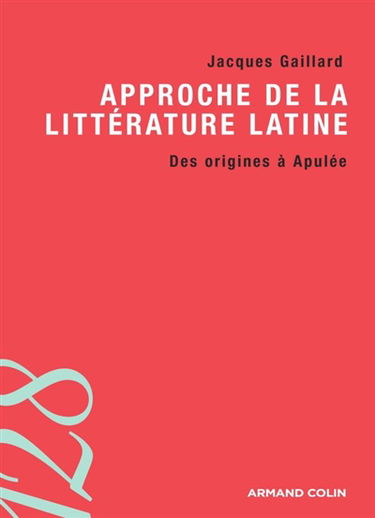 Approche de la littérature latine : des origines à Apulée