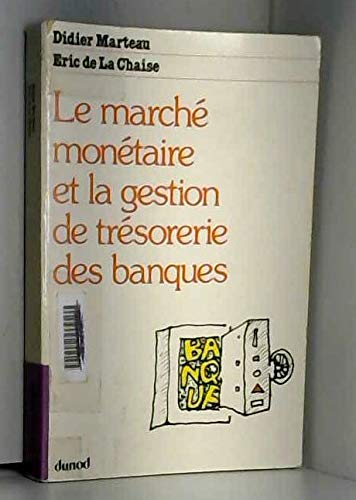 Le marche monétaire et la gestion de tresorerie des banques