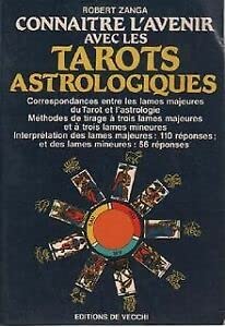 Connaître l'avenir avec les tarots astrologiques