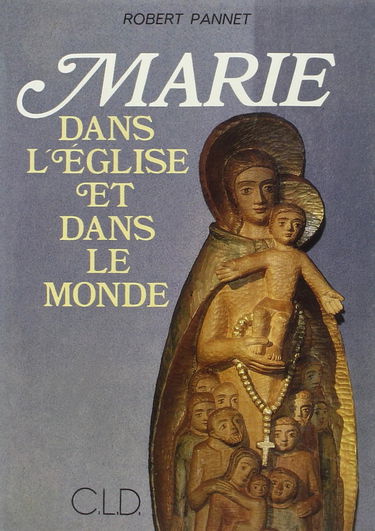 Marie : dans l'Eglise et dans le monde
