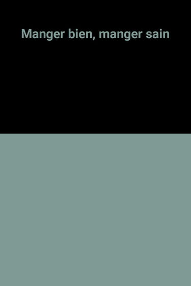 MANGER BIEN MANGER SAIN